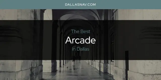 The Absolute Best Arcade in Dallas  [Updated 2024]