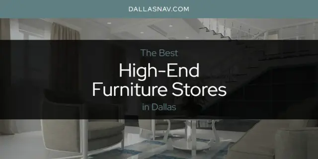The Absolute Best High-End Furniture Stores in Dallas  [Updated 2024]