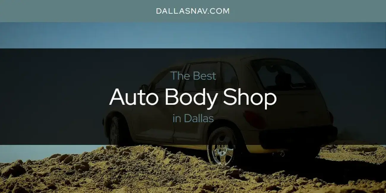The Absolute Best Auto Body Shop in Dallas  [Updated 2024]
