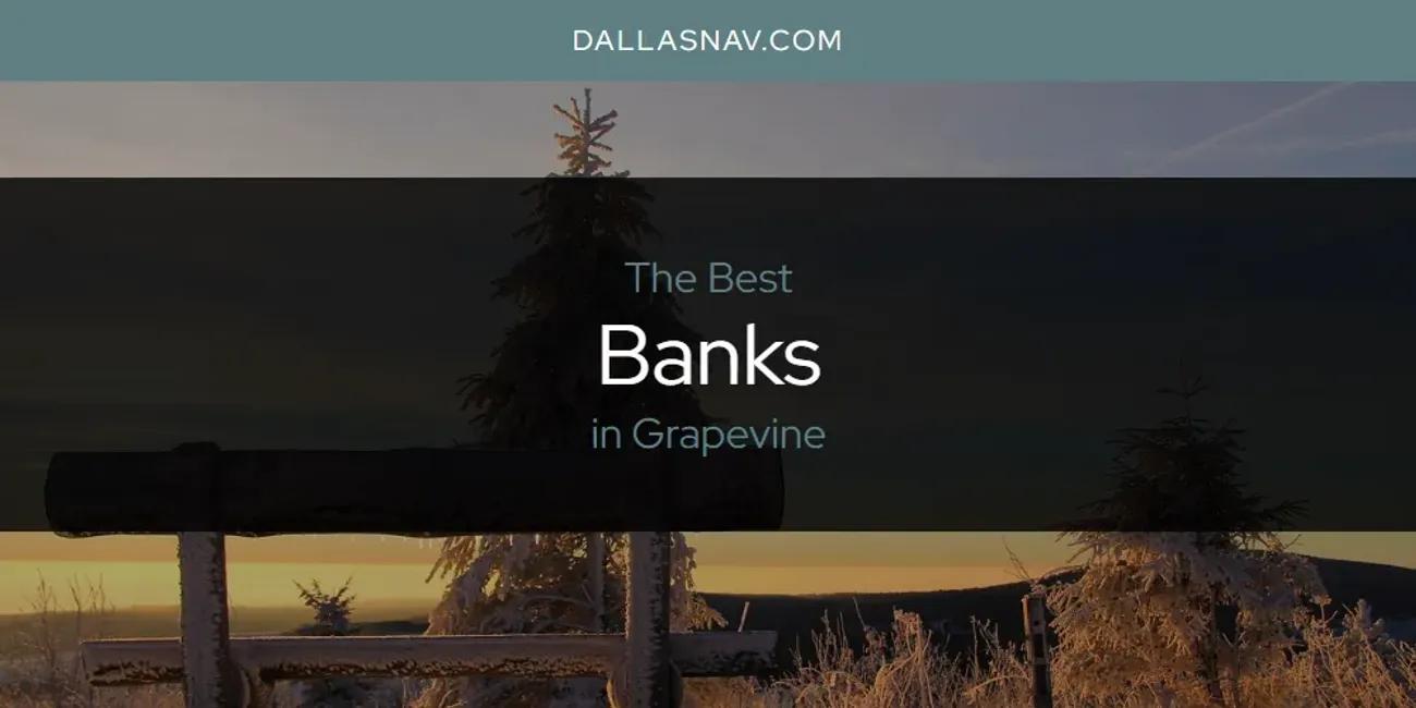 The Absolute Best Banks in Grapevine  [Updated 2025]