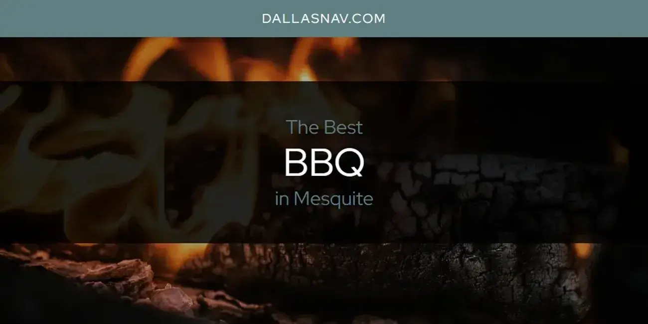 The Absolute Best BBQ in Mesquite  [Updated 2024]