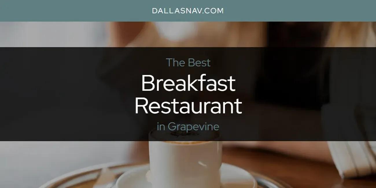 The Absolute Best Breakfast Restaurant in Grapevine  [Updated 2024]