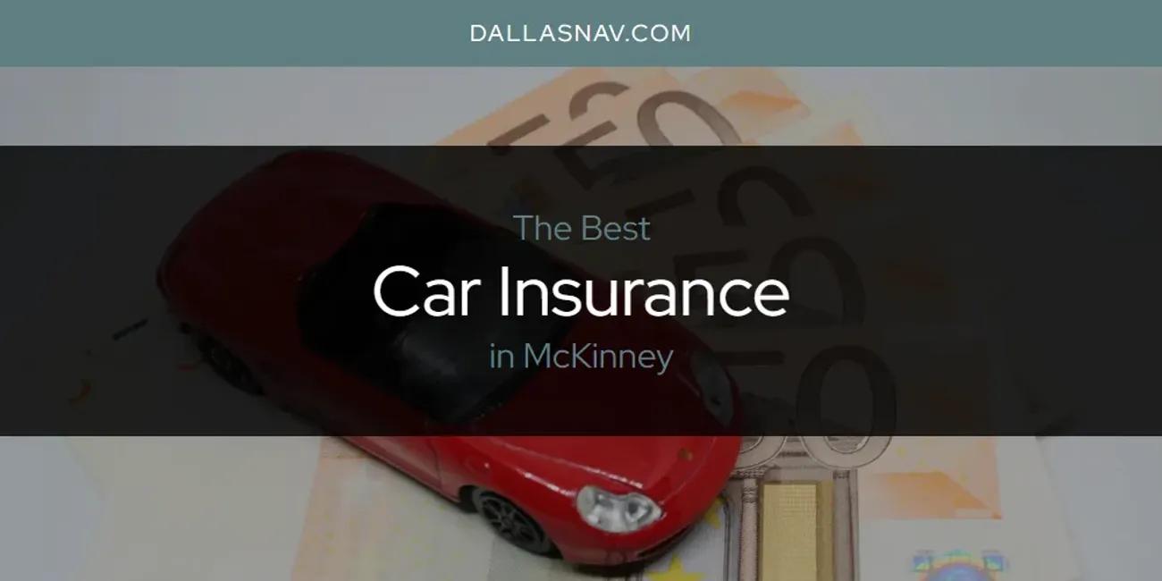 McKinney's Best Car Insurance [Updated 2024]