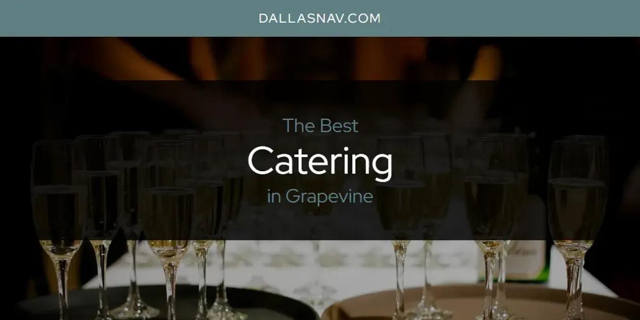 The Absolute Best Catering in Grapevine  [Updated 2025]