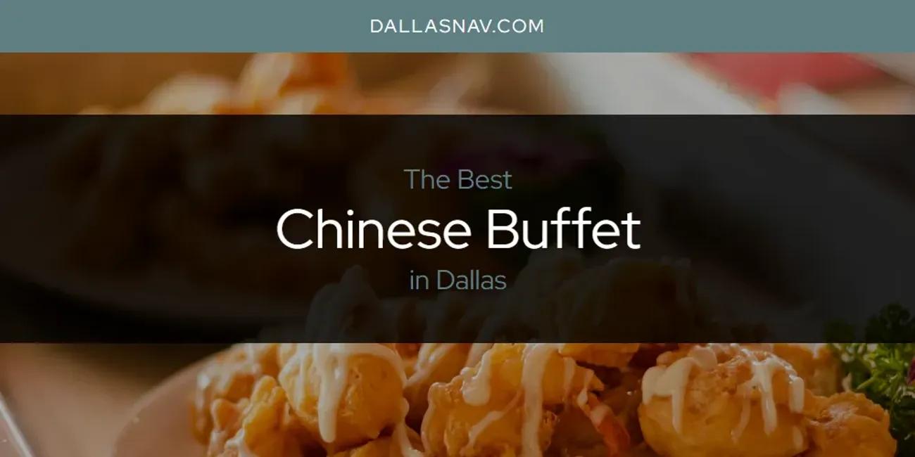 The Absolute Best Chinese Buffet in Dallas  [Updated 2024]