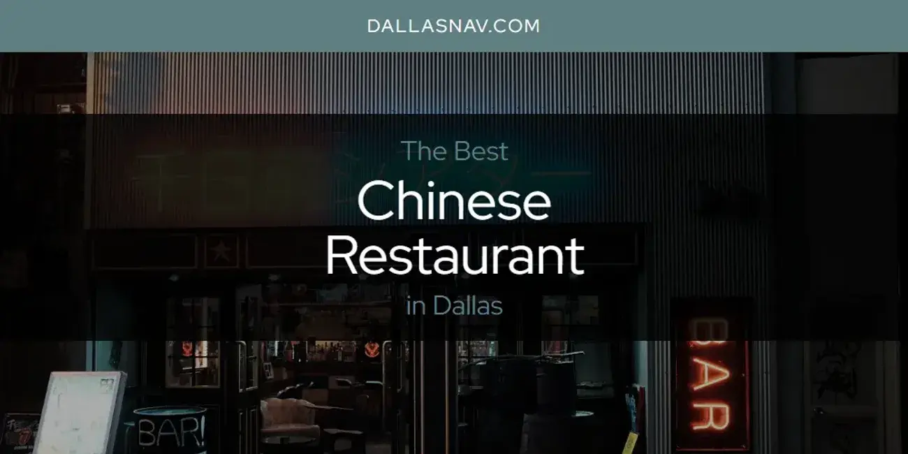 The Absolute Best Chinese Restaurant in Dallas  [Updated 2024]