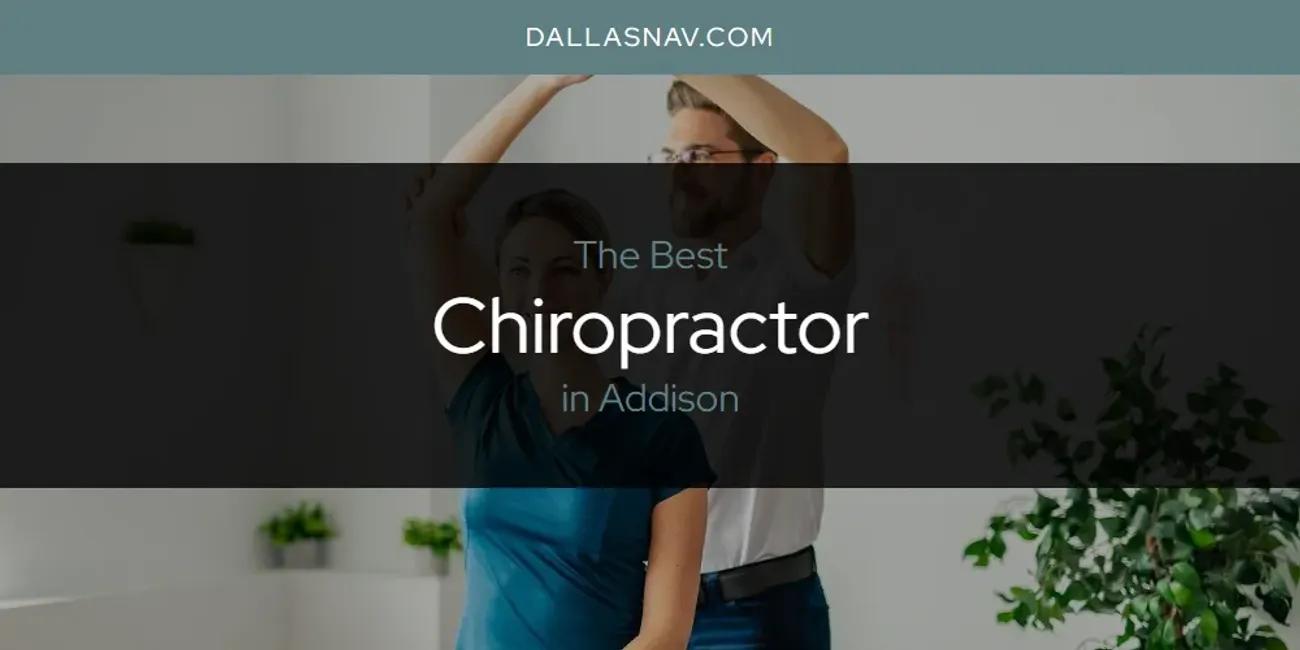 The Absolute Best Chiropractor in Addison  [Updated 2024]