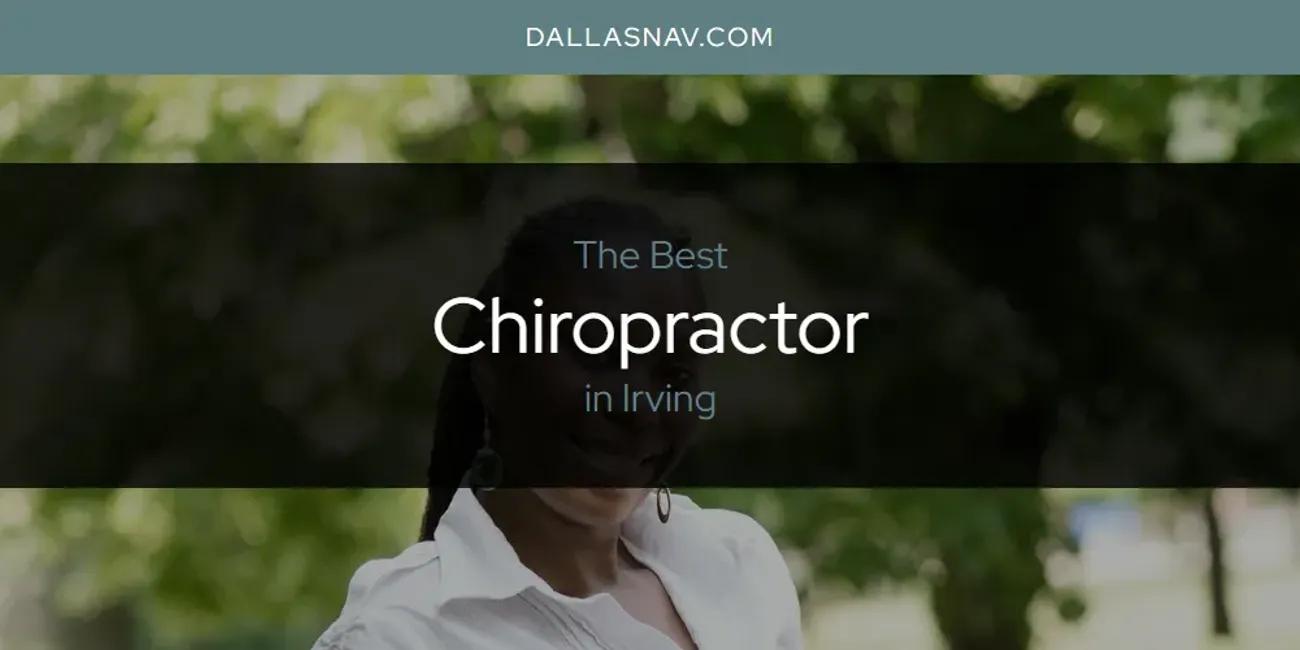 The Absolute Best Chiropractor in Irving  [Updated 2024]