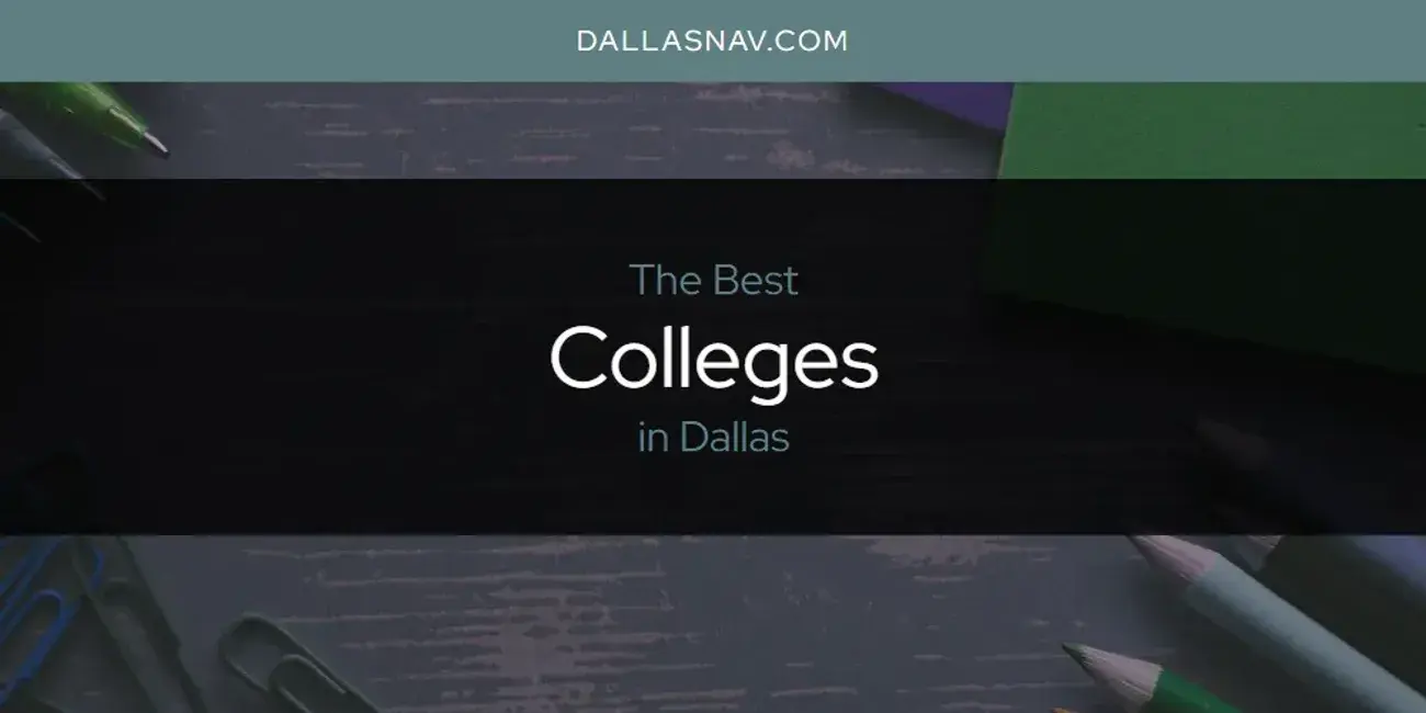The Absolute Best Colleges in Dallas  [Updated 2024]