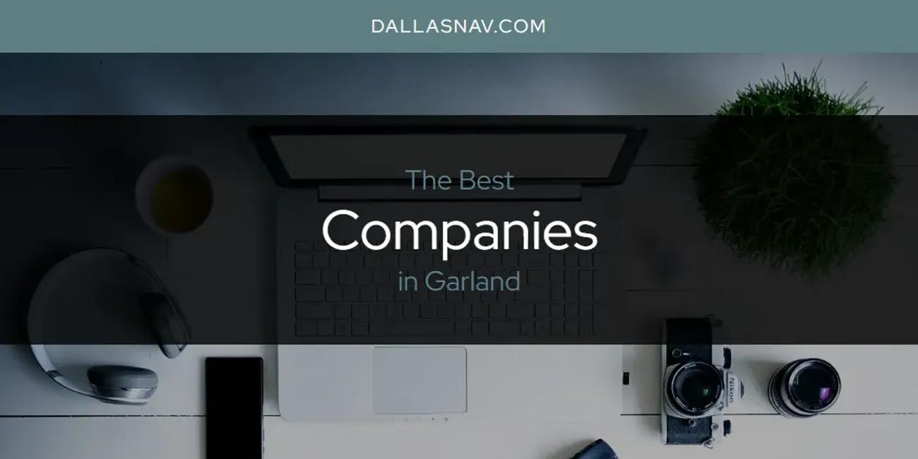 The Absolute Best Companies in Garland  [Updated 2025]