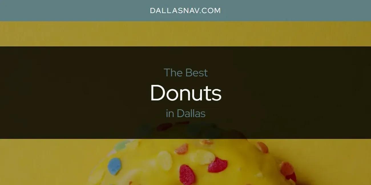 The Absolute Best Donuts in Dallas  [Updated 2024]