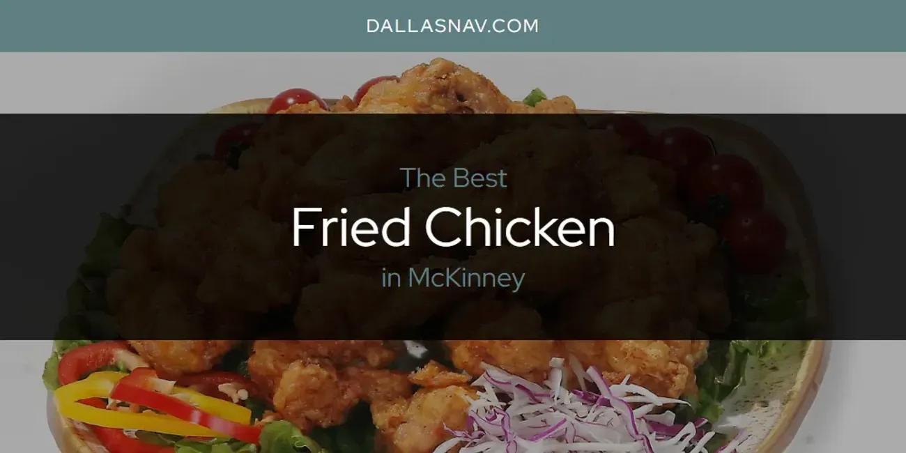 McKinney's Best Fried Chicken [Updated 2024]