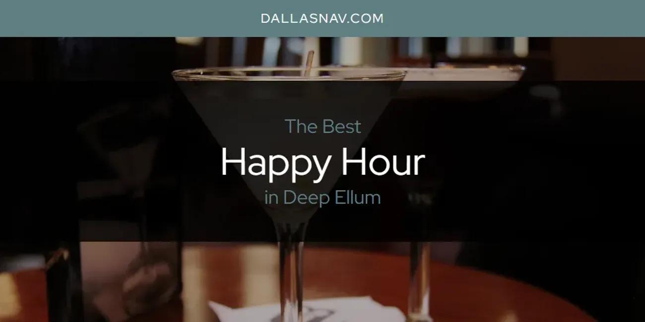 The Absolute Best Happy Hour in Deep Ellum  [Updated 2024]