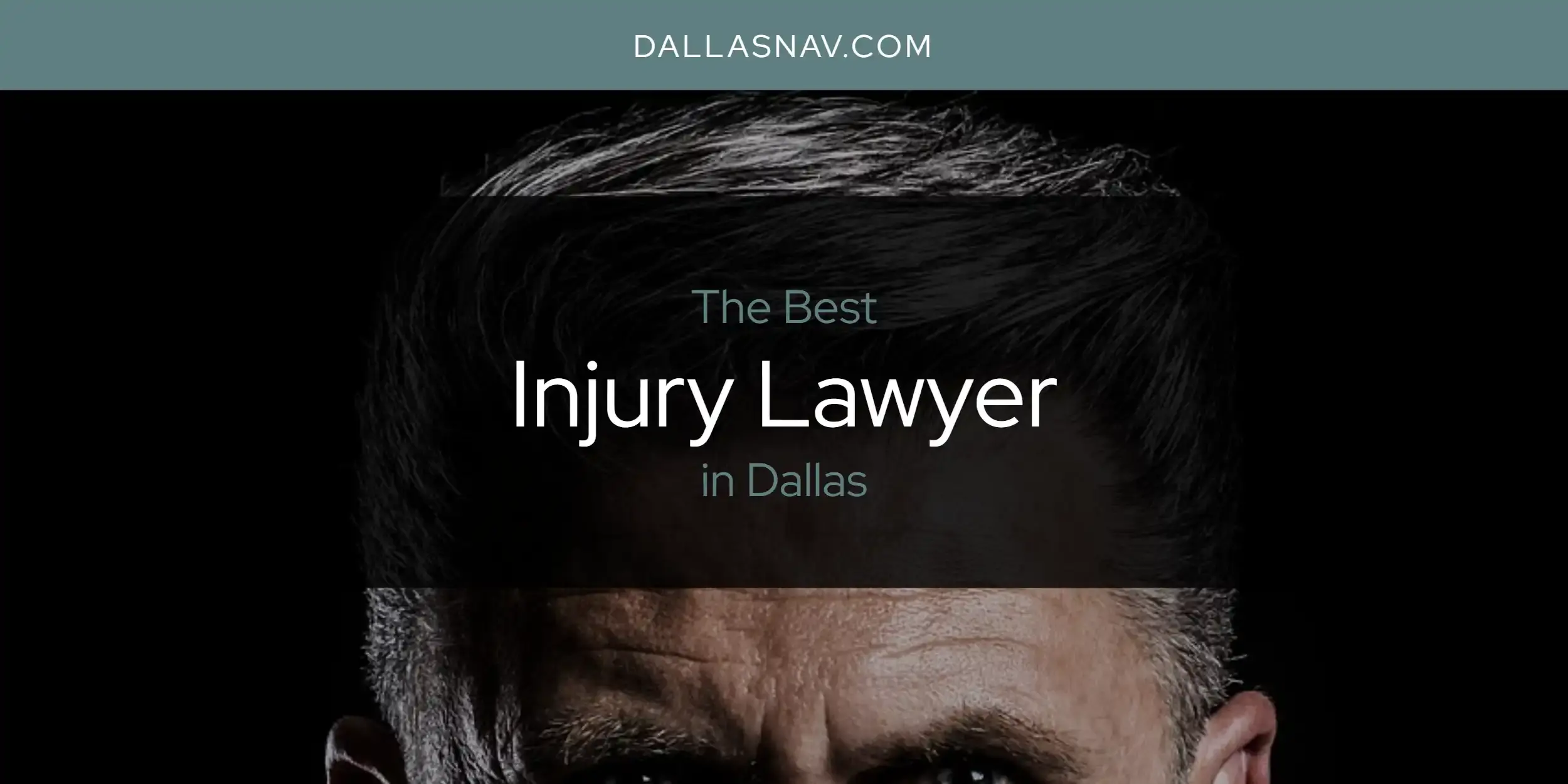 The Absolute Best Injury Lawyer in Dallas  [Updated 2024]