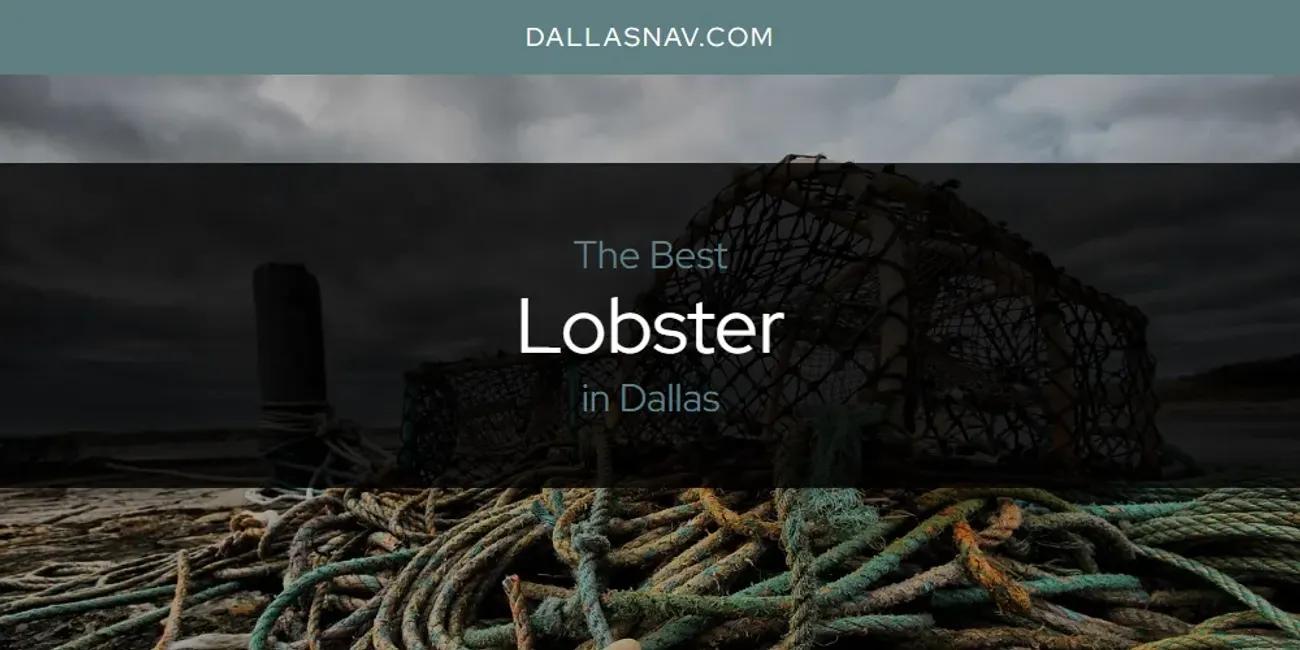 The Absolute Best Lobster in Dallas  [Updated 2024]