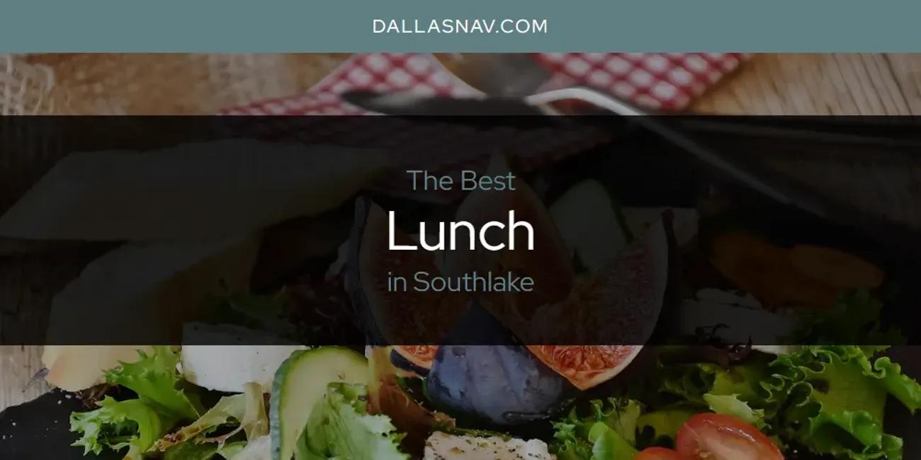 Southlake's Best Lunch [Updated 2024]