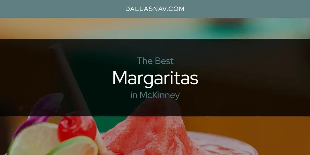 McKinney's Best Margaritas [Updated 2024]