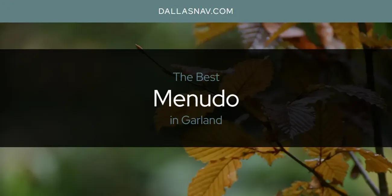 The Absolute Best Menudo in Garland  [Updated 2025]