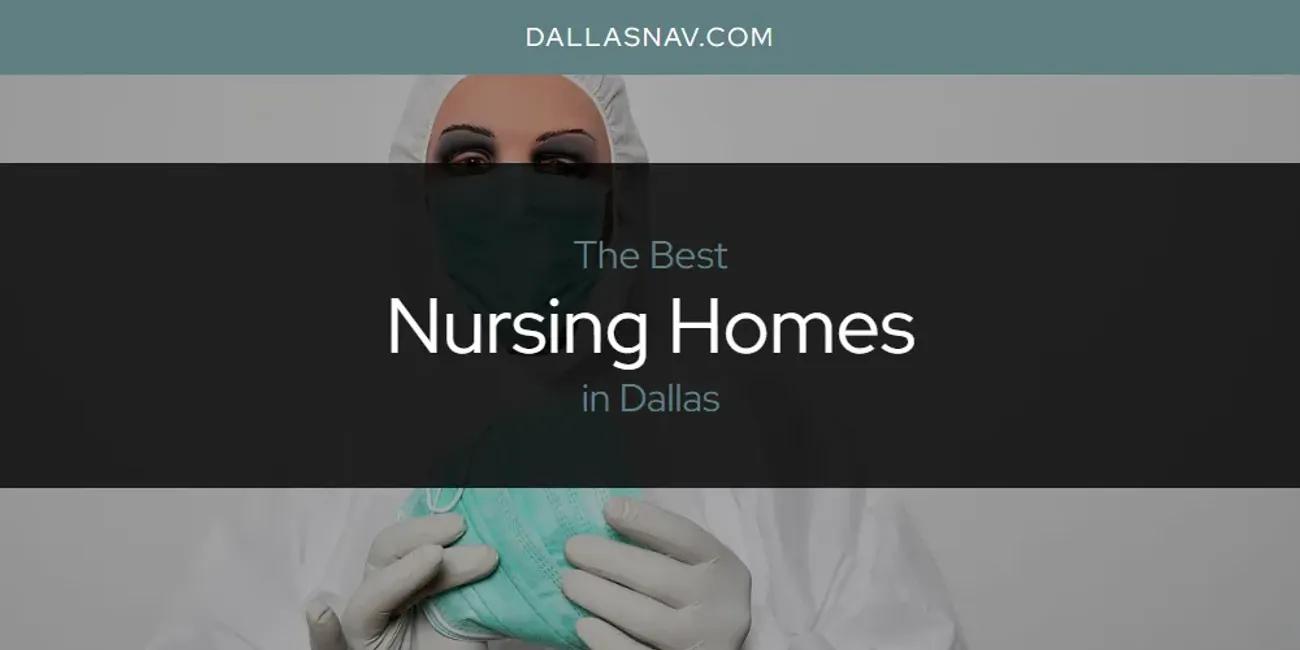 The Absolute Best Nursing Homes in Dallas  [Updated 2025]