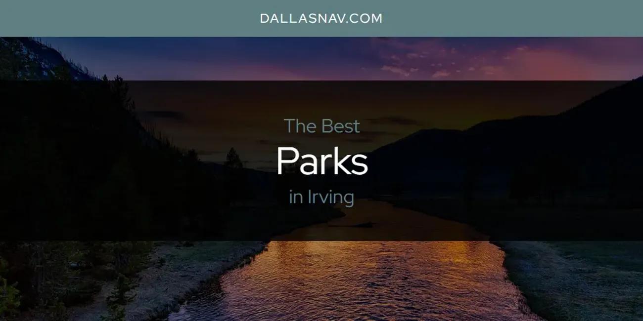 The Absolute Best Parks in Irving  [Updated 2024]