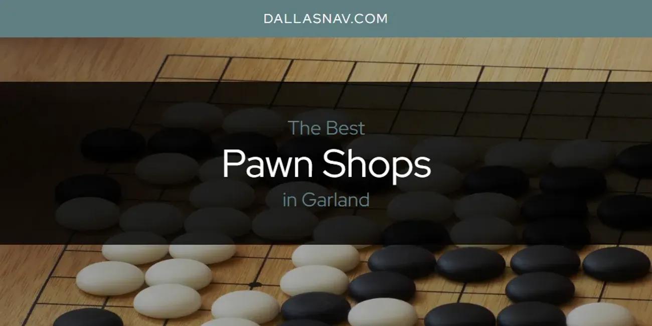 The Absolute Best Pawn Shops in Garland  [Updated 2025]