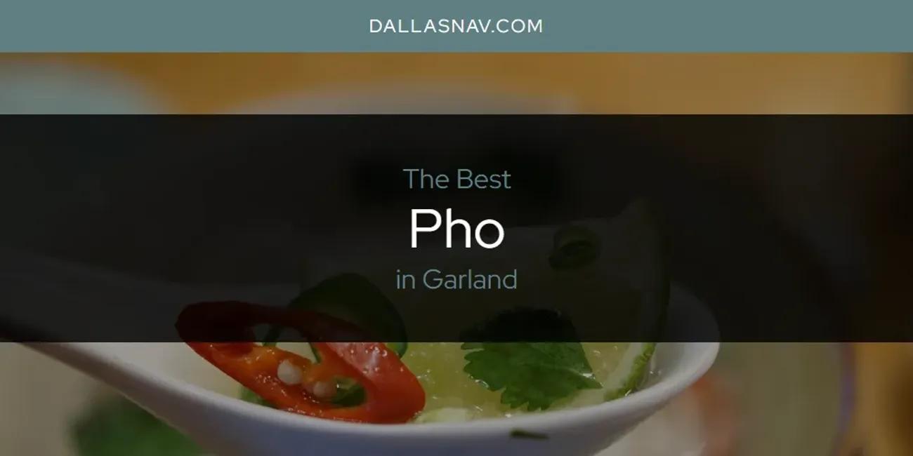 The Absolute Best Pho in Garland  [Updated 2025]