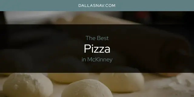 McKinney's Best Pizza [Updated 2024]