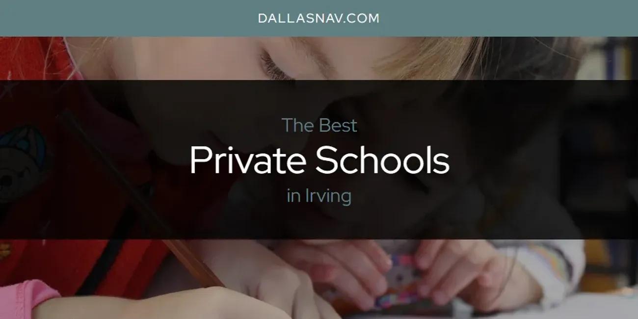 The Absolute Best Private Schools in Irving  [Updated 2024]