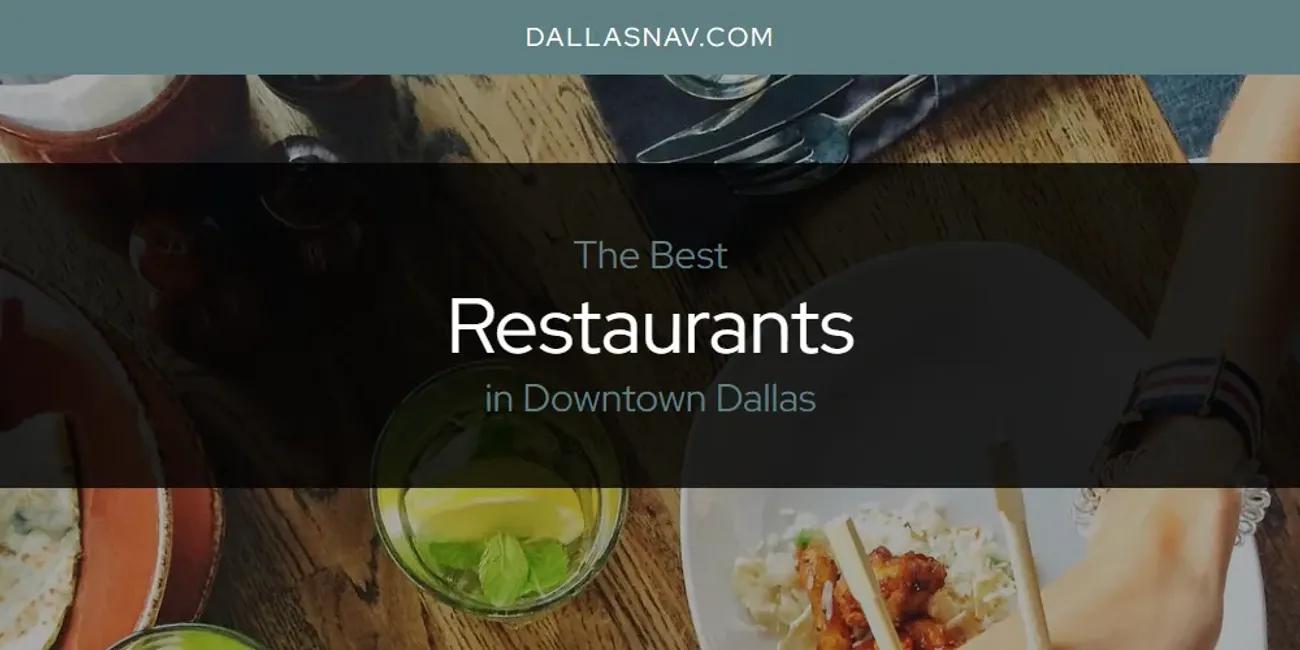 The Absolute Best Restaurants in Downtown Dallas  [Updated 2024]