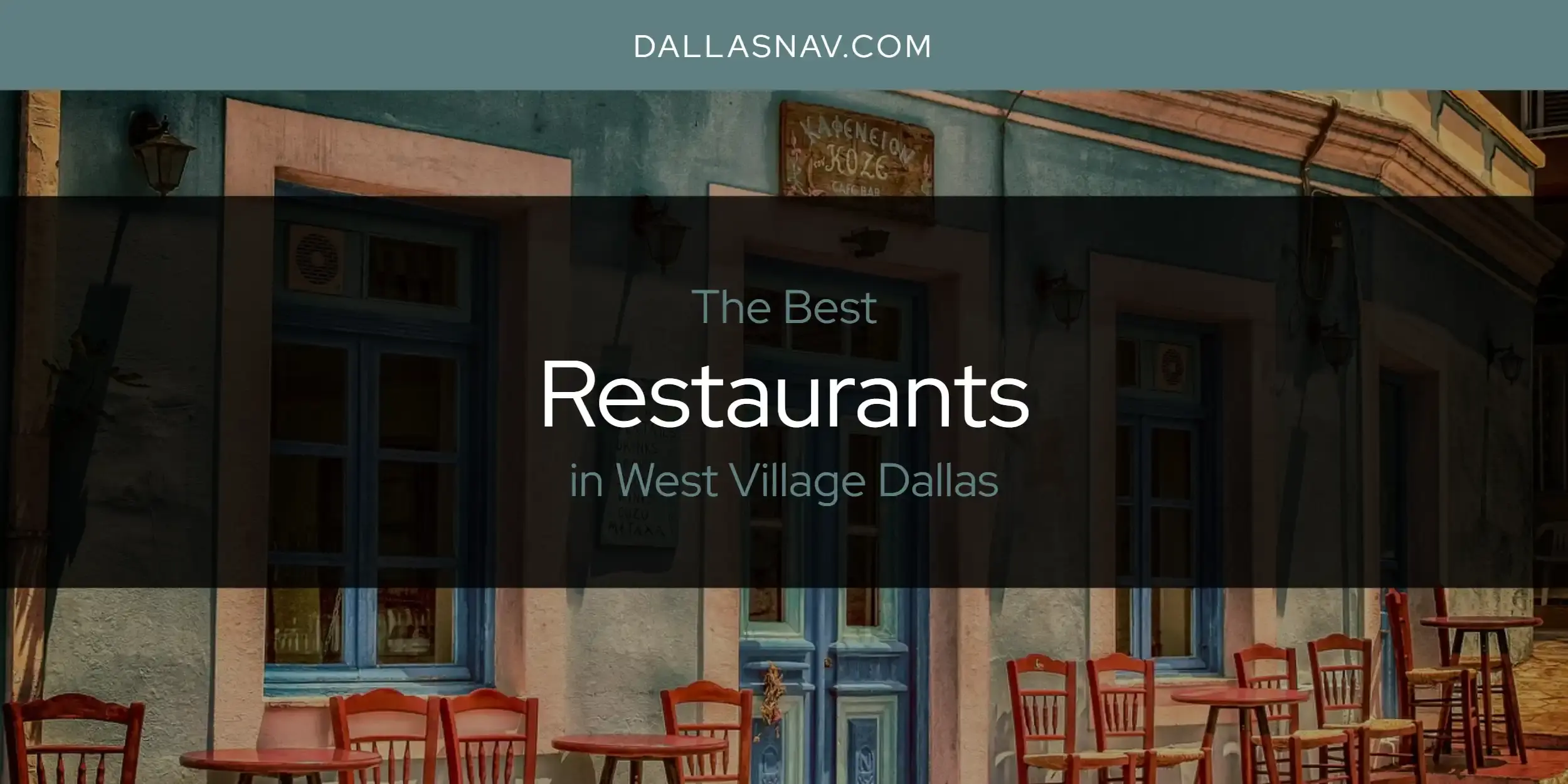 West Village Dallas' Best Restaurants [Updated 2024] Dallas Nav