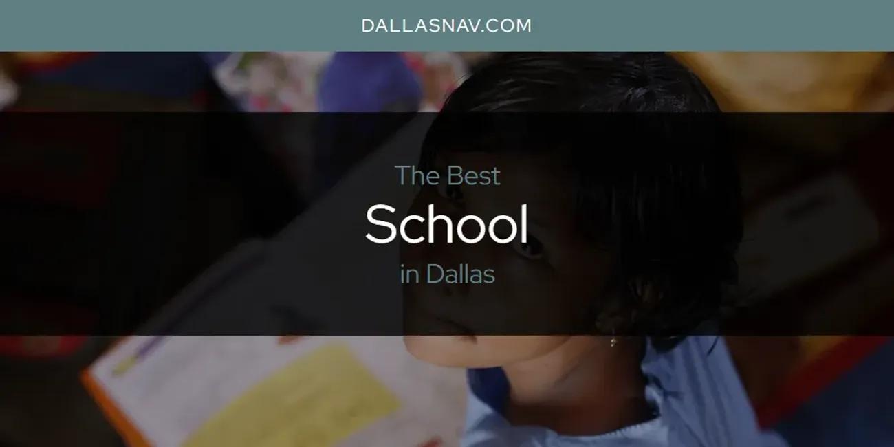 The Absolute Best School in Dallas  [Updated 2024]