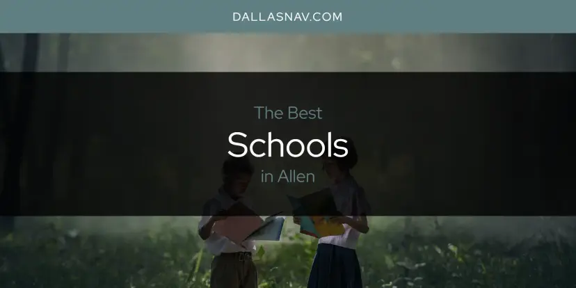 Allen's Best Schools [Updated 2024]