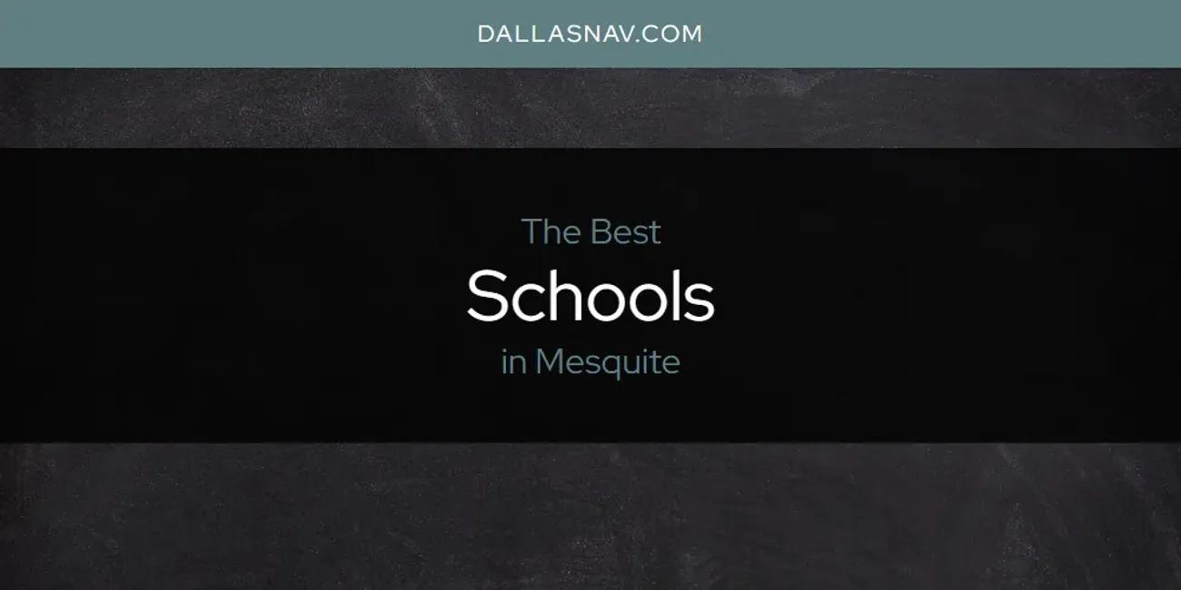 Mesquite's Best Schools [Updated 2024]