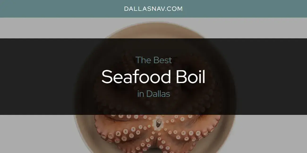 Dallas' Best Seafood Boil [Updated 2024]