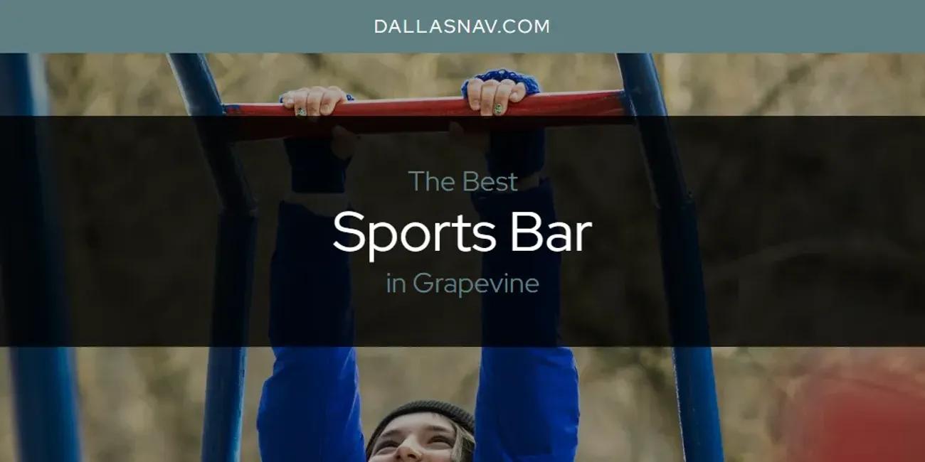 The Absolute Best Sports Bar in Grapevine  [Updated 2024]