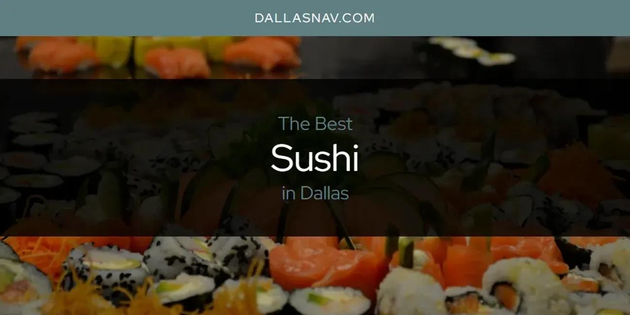 The Absolute Best Sushi in Dallas  [Updated 2024]