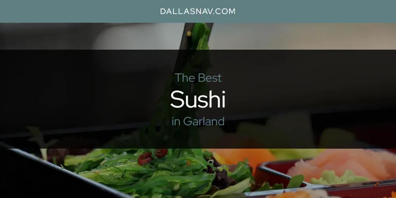 The Absolute Best Sushi in Garland  [Updated 2025]