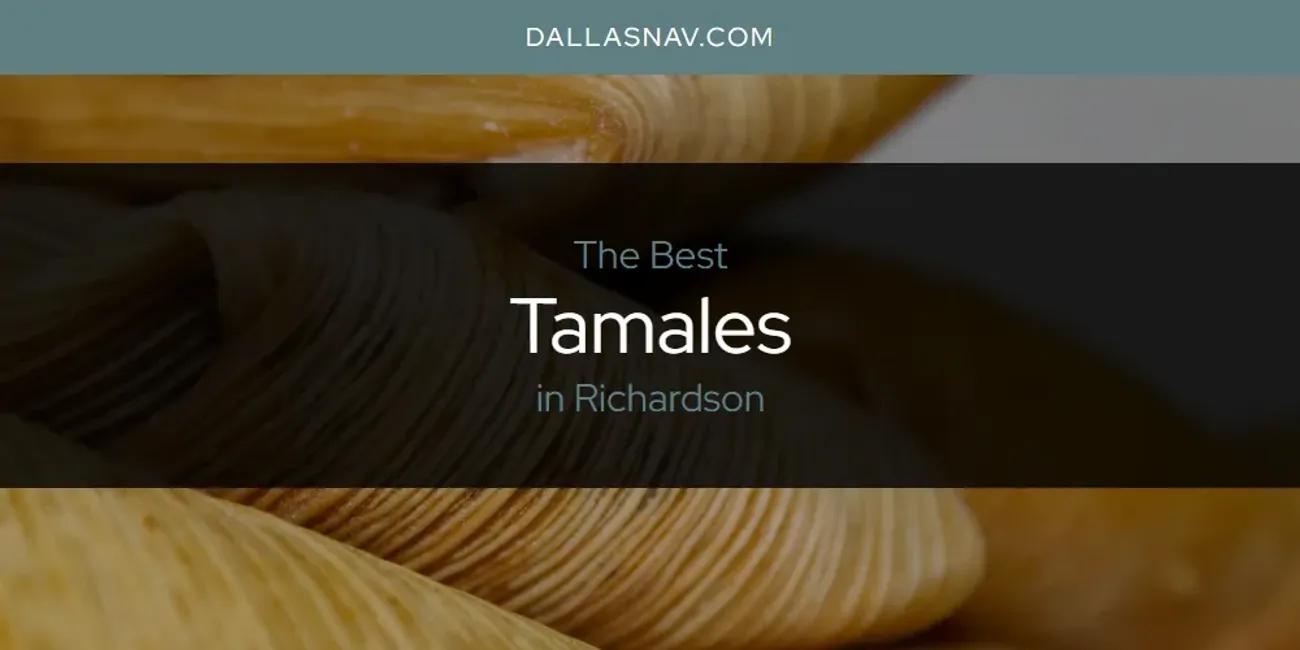 Richardson's Best Tamales [Updated 2024]