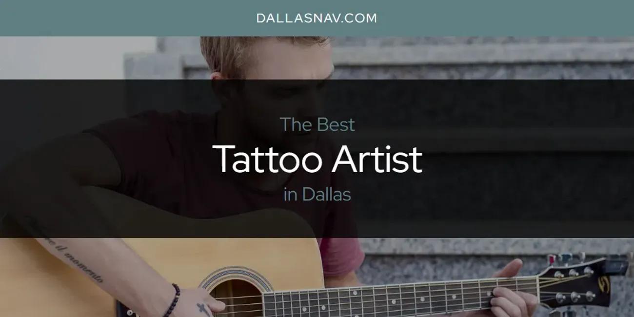 The Absolute Best Tattoo Artist in Dallas  [Updated 2024]