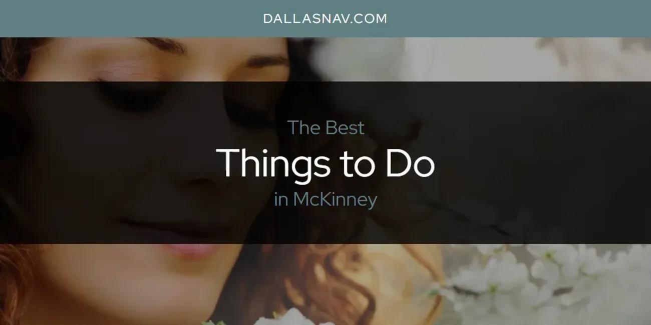 McKinney's Best Things to Do [Updated 2024]