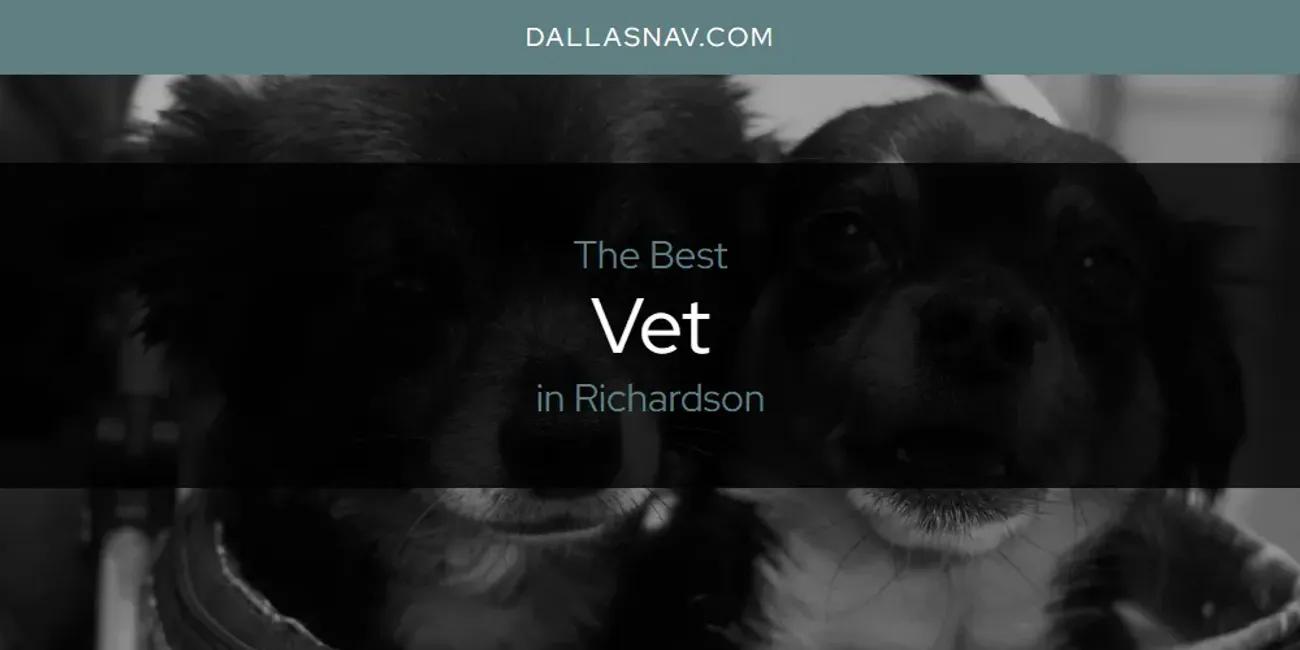 Richardson's Best Vet [Updated 2024]