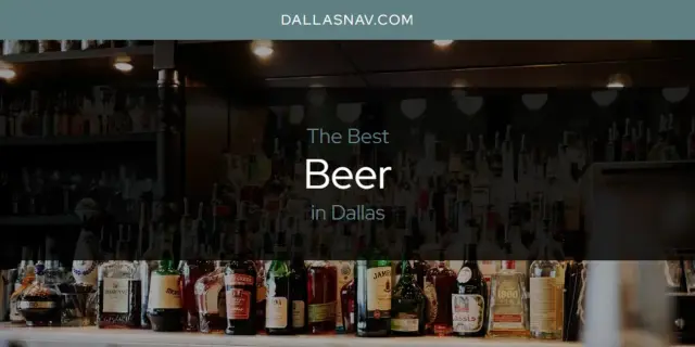 The Absolute Best Beer in Dallas  [Updated 2024]