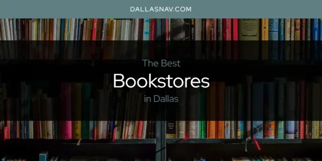 The Absolute Best Bookstores in Dallas  [Updated 2024]