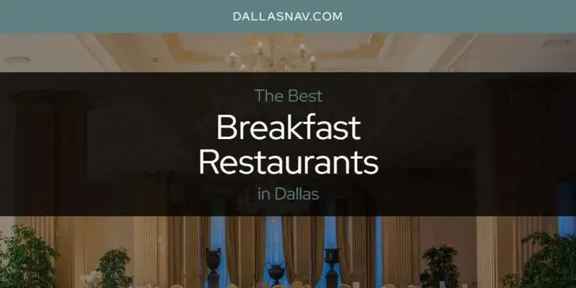 The Absolute Best Breakfast Restaurants in Dallas  [Updated 2024]