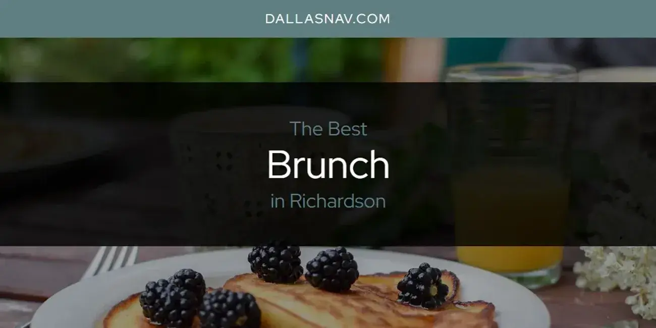 The Absolute Best Brunch in Richardson  [Updated 2024]