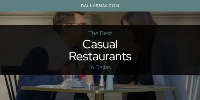 The Absolute Best Casual Restaurants in Dallas  [Updated 2024]