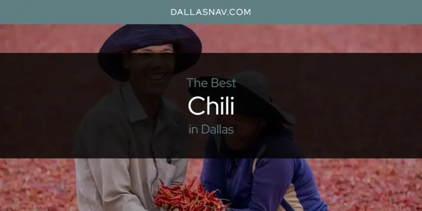 The Absolute Best Chili in Dallas  [Updated 2024]