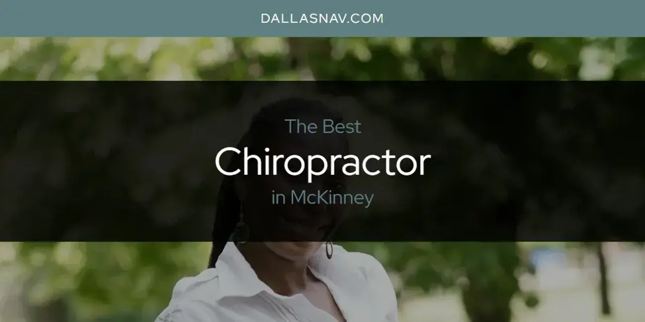 The Absolute Best Chiropractor in McKinney  [Updated 2024]
