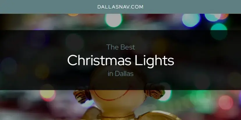 The Absolute Best Christmas Lights in Dallas  [Updated 2024]