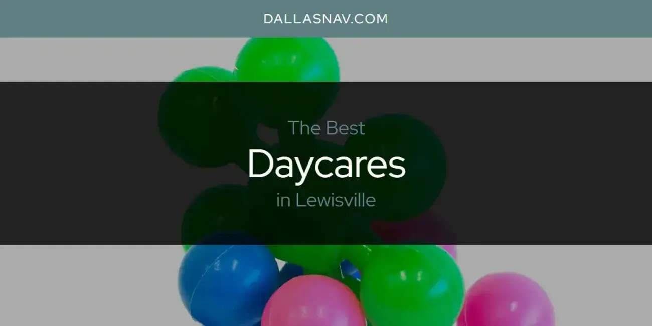 The Absolute Best Daycares in Lewisville  [Updated 2024]
